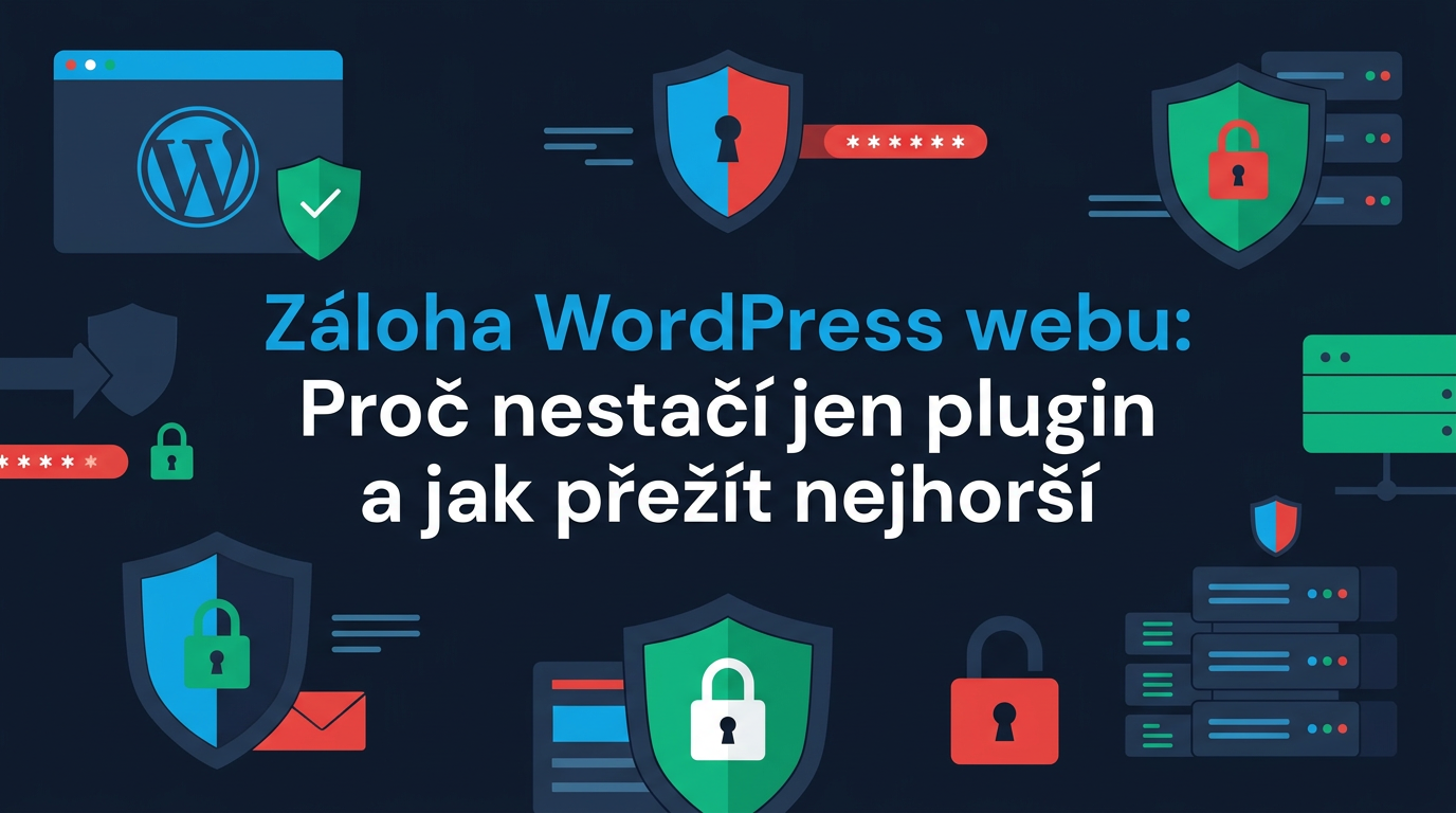 Záloha WordPress webu: Proč nestačí jen plugin a jak přežít nejhorší
